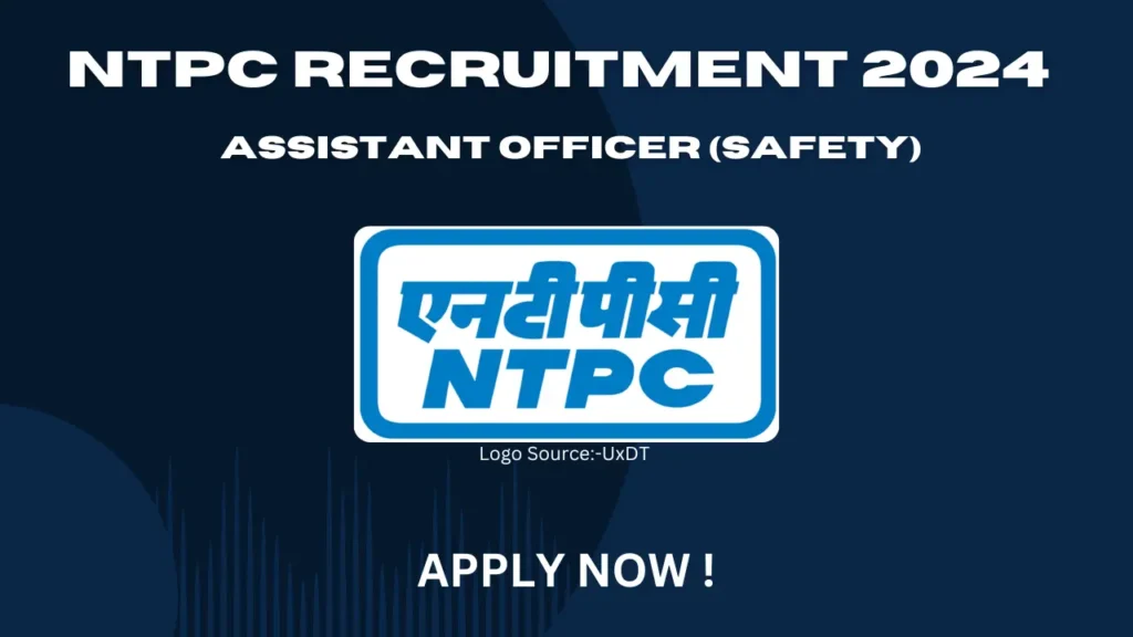 NTPC Limited (Safety) Assistant Officer Recruitment 2024, Apply Now