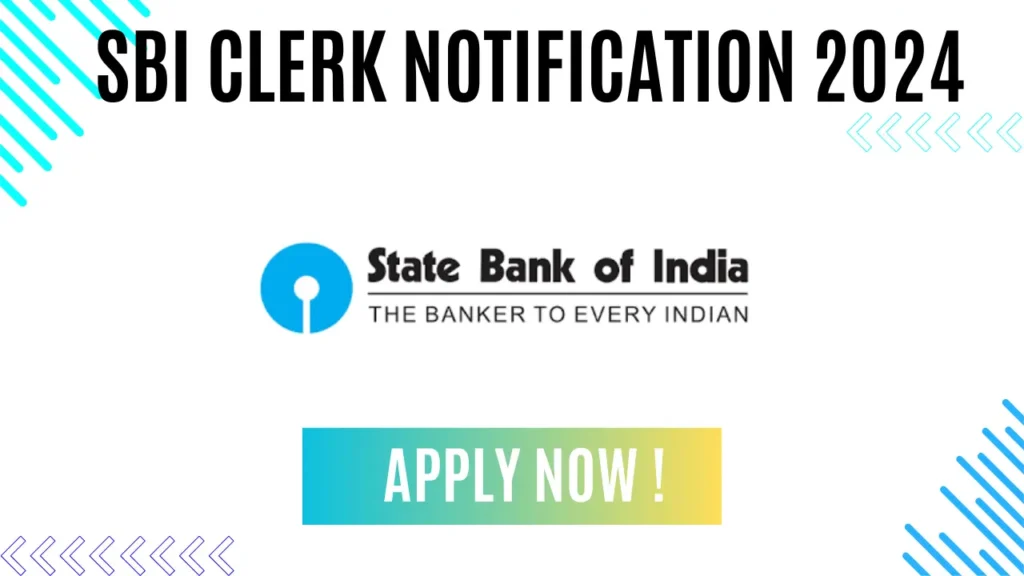 SBI Clerk Notification 2024, Exam Date, Apply Online