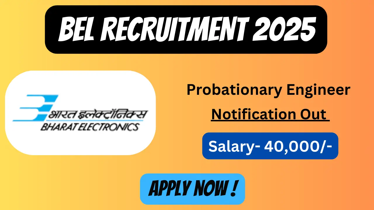 BEL Recruitment 2025 Notification Out For Probationary Engineer 350 Vacancies Best Luck !