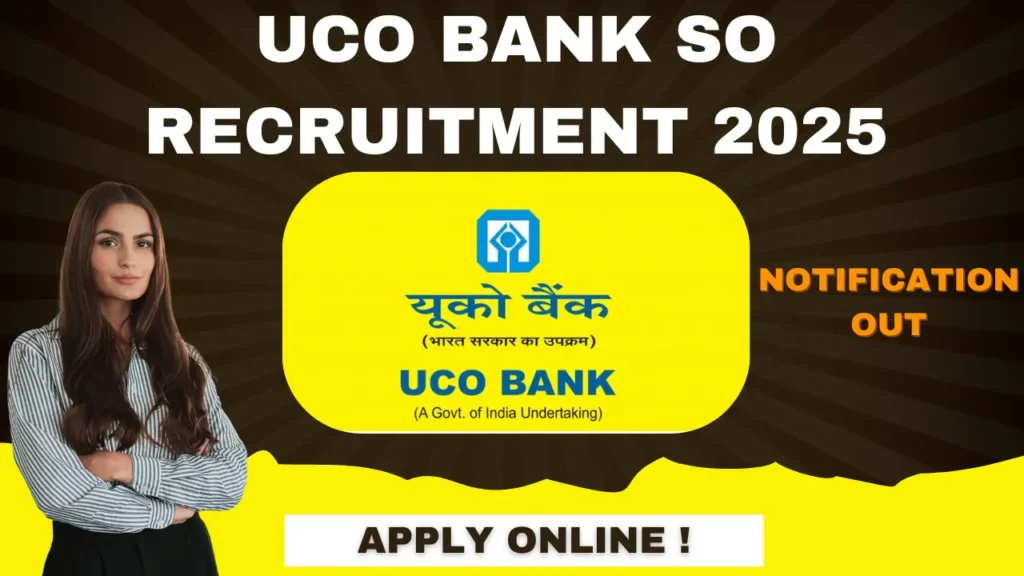 UCO Bank SO Recruitment 2025